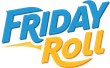 Friday Roll